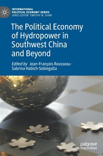 Front cover_Political Economy of Hydropower in Southwest China and Beyond
