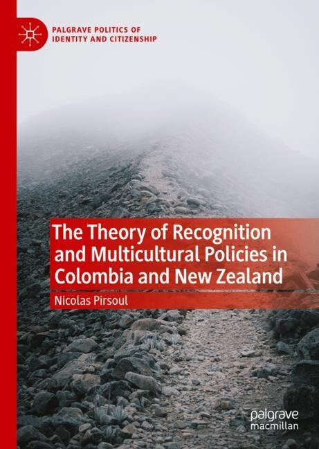 Couverture_The Theory Of Recognition And Multicultural Policies In Colombia And New Zealand