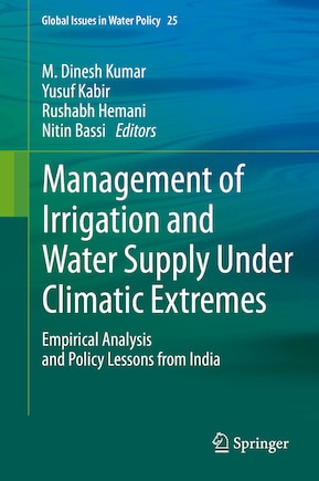 Management Of Irrigation And Water Supply Under Climatic Extremes: Empirical Analysis And Policy Lessons From India