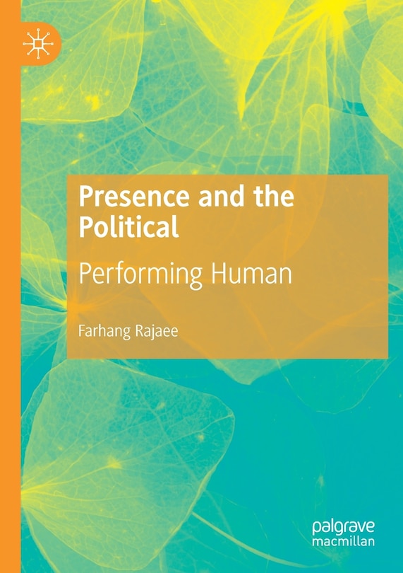 Presence And The Political: Performing Human