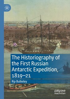 Front cover_The Historiography of the First Russian Antarctic Expedition, 1819-21