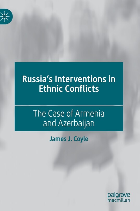 Front cover_Russia's Interventions In Ethnic Conflicts