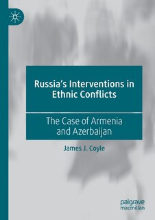 Front cover_Russia's Interventions In Ethnic Conflicts