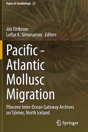 Pacific - Atlantic Mollusc Migration: Pliocene Inter-ocean Gateway Archives On Tjornes, North Iceland