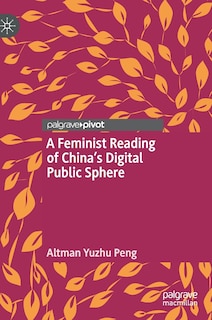 Couverture_A Feminist Reading Of China's Digital Public Sphere