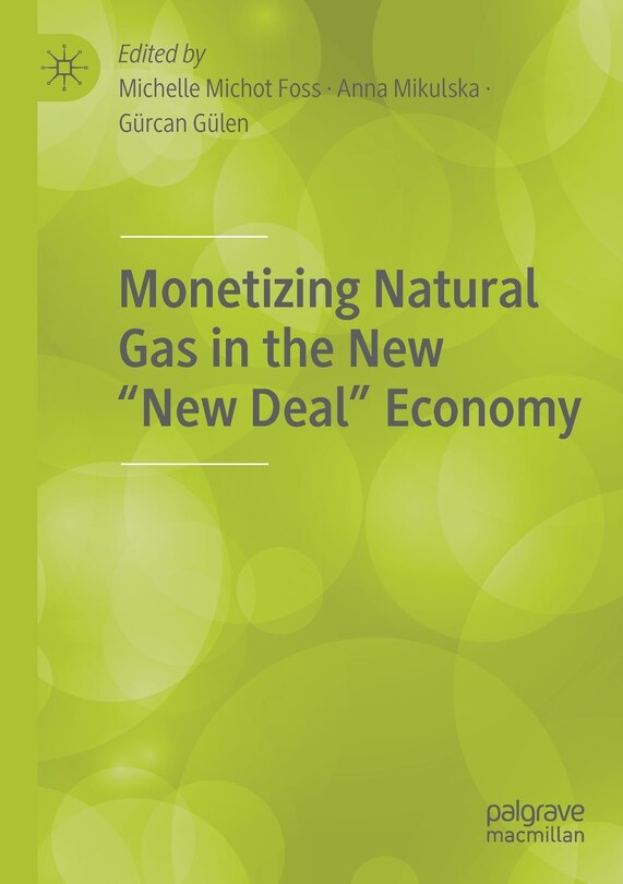 Front cover_Monetizing Natural Gas in the New New Deal Economy