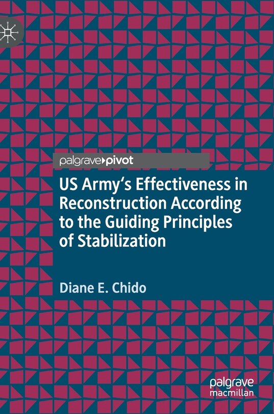 Front cover_Us Army's Effectiveness In Reconstruction According To The Guiding Principles Of Stabilization