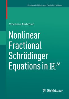 Front cover_Nonlinear Fractional Schrodinger Equations In R^n