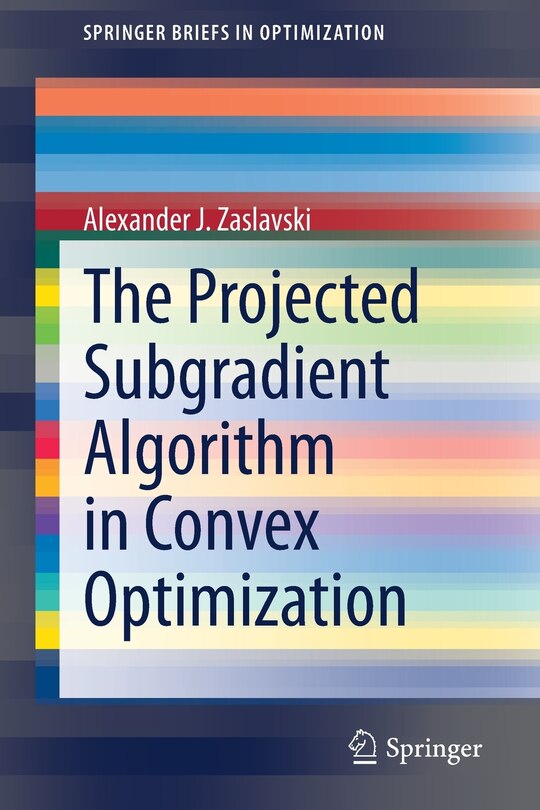 Couverture_The Projected Subgradient Algorithm In Convex Optimization