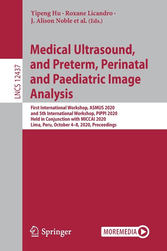 Front cover_Medical Ultrasound, and Preterm, Perinatal and Paediatric Image Analysis