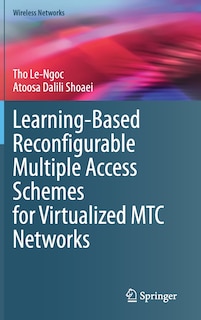 Front cover_Learning-based Reconfigurable Multiple Access Schemes For Virtualized Mtc Networks