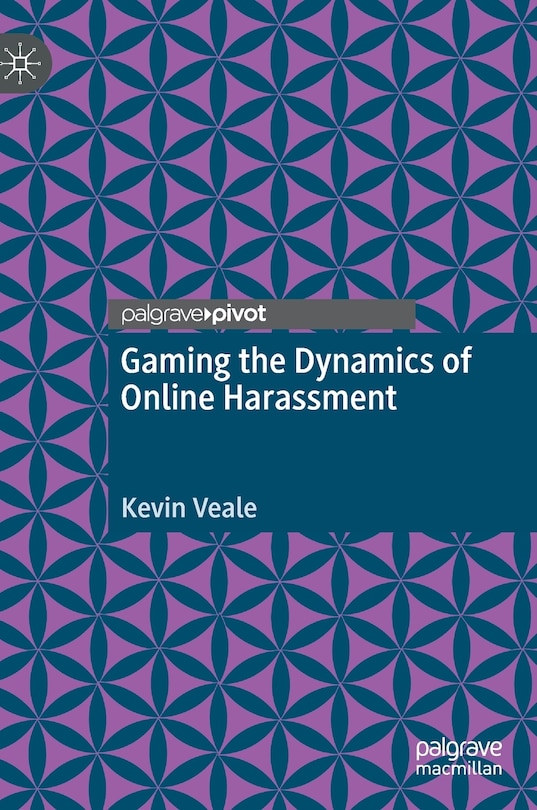 Front cover_Gaming The Dynamics Of Online Harassment