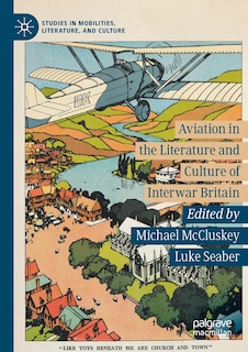 Couverture_Aviation In The Literature And Culture Of Interwar Britain