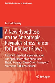 Couverture_A New Hypothesis on the Anisotropic Reynolds Stress Tensor for Turbulent Flows