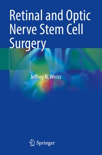 Front cover_Retinal And Optic Nerve Stem Cell Surgery