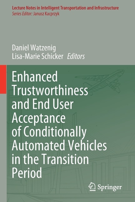 Front cover_Enhanced Trustworthiness And End User Acceptance Of Conditionally Automated Vehicles In The Transition Period