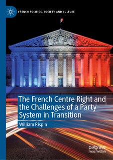 Couverture_The French Centre Right And The Challenges Of A Party System In Transition