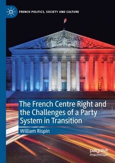 Couverture_The French Centre Right And The Challenges Of A Party System In Transition