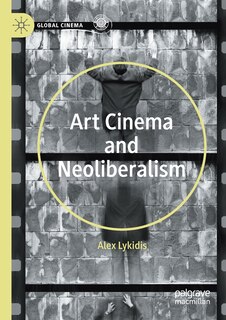 Front cover_Art Cinema and Neoliberalism