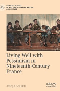 Couverture_Living Well With Pessimism In Nineteenth-century France