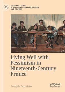 Couverture_Living Well With Pessimism In Nineteenth-century France