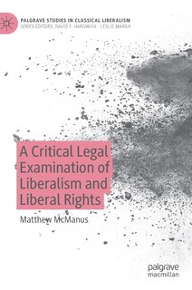 Front cover_A Critical Legal Examination Of Liberalism And Liberal Rights
