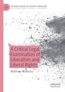 Front cover_A Critical Legal Examination Of Liberalism And Liberal Rights
