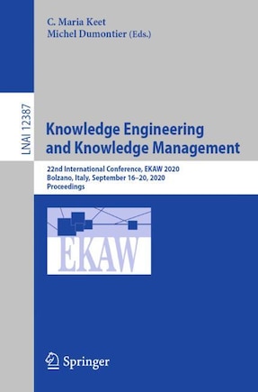 Knowledge Engineering And Knowledge Management: 22nd International Conference, Ekaw 2020, Bolzano, Italy, September 16-20, 2020, Proceedings