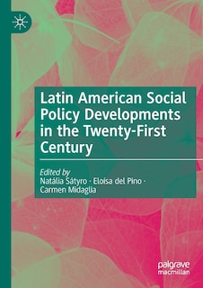 Latin American Social Policy Developments In The Twenty-first Century