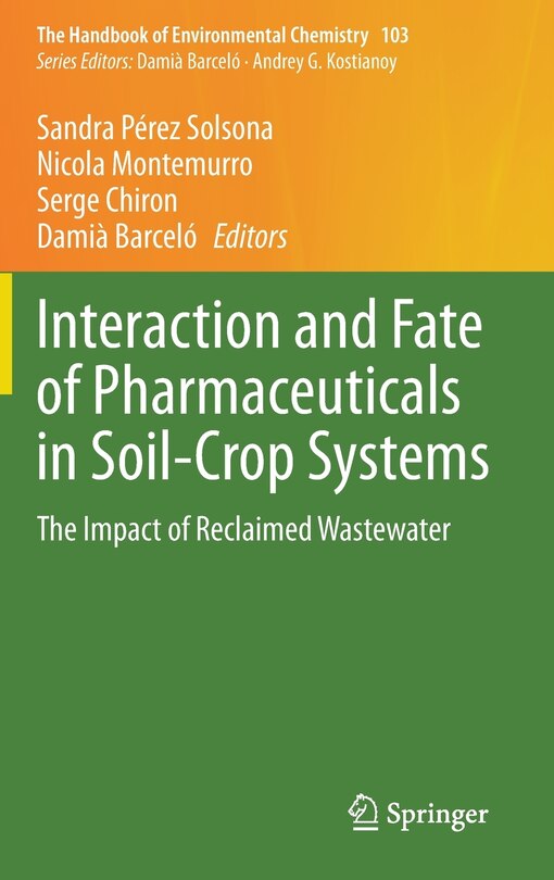 Interaction And Fate Of Pharmaceuticals In Soil-crop Systems: The Impact Of Reclaimed Wastewater