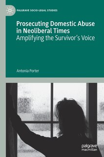Front cover_Prosecuting Domestic Abuse In Neoliberal Times