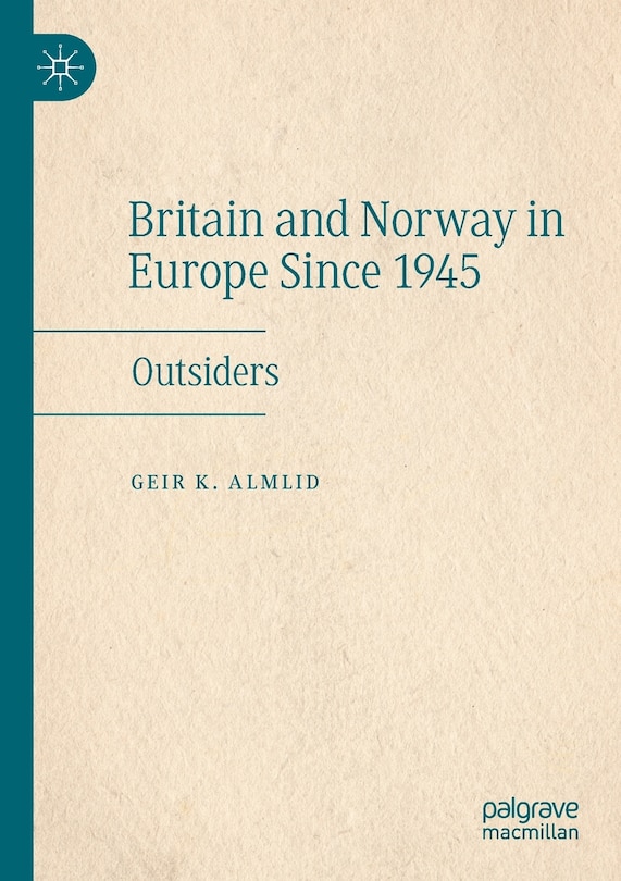 Front cover_Britain and Norway in Europe Since 1945