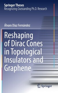 Front cover_Reshaping Of Dirac Cones In Topological Insulators And Graphene