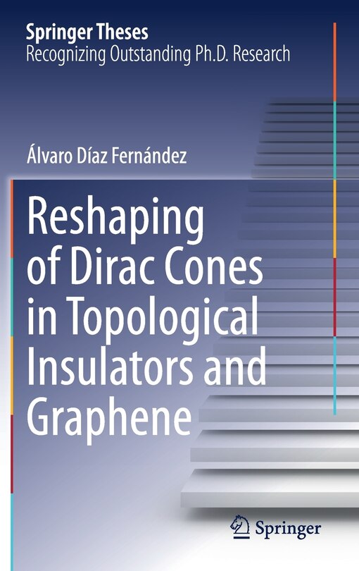 Front cover_Reshaping Of Dirac Cones In Topological Insulators And Graphene