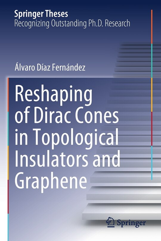 Couverture_Reshaping Of Dirac Cones In Topological Insulators And Graphene