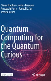 Front cover_Quantum Computing For The Quantum Curious