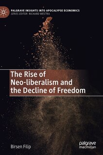 Front cover_Rise of Neo-liberalism and the Decline of Freedom
