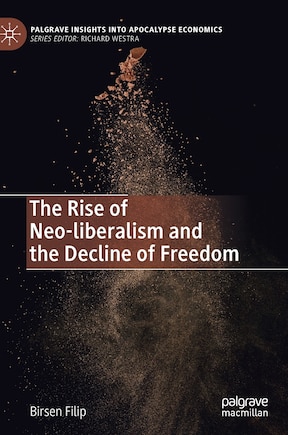 The Rise Of Neo-liberalism And The Decline Of Freedom