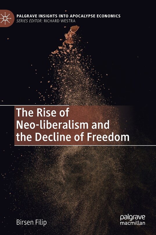 Front cover_Rise of Neo-liberalism and the Decline of Freedom