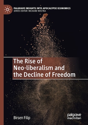 The Rise Of Neo-liberalism And The Decline Of Freedom