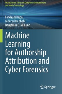 Front cover_Machine Learning For Authorship Attribution And Cyber Forensics