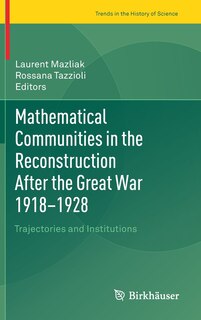 Couverture_Mathematical Communities In The Reconstruction After The Great War 1918-1928