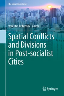 Front cover_Spatial Conflicts And Divisions In Post-socialist Cities