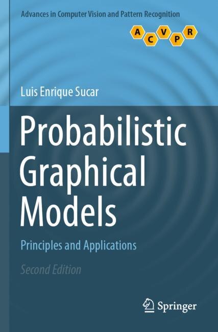 Probabilistic Graphical Models: Principles And Applications