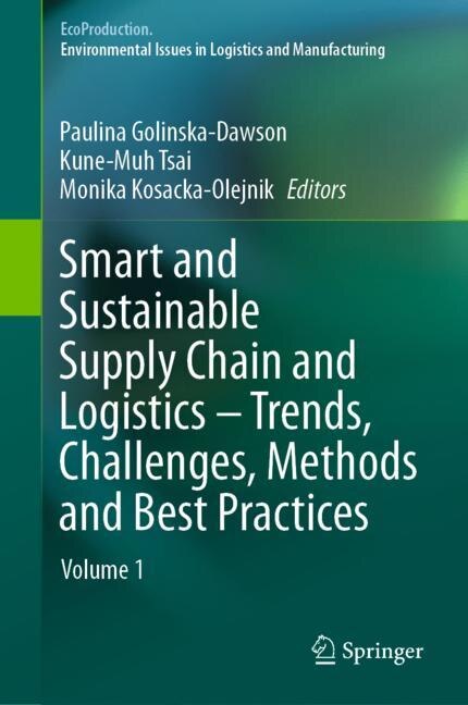 Front cover_Smart And Sustainable Supply Chain And Logistics - Trends, Challenges, Methods And Best Practices