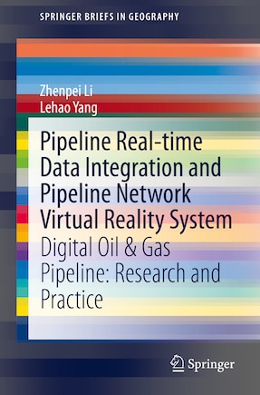 Pipeline Real-time Data Integration And Pipeline Network Virtual Reality System: Digital Oil