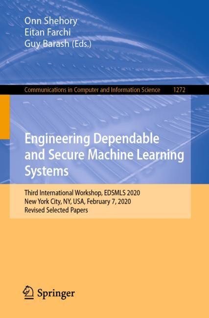Front cover_Engineering Dependable and Secure Machine Learning Systems