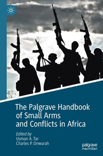 Front cover_The Palgrave Handbook of Small Arms and Conflicts in Africa