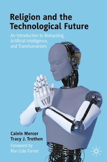 Front cover_Religion And The Technological Future