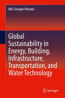 Front cover_Global Sustainability In Energy, Building, Infrastructure, Transportation, And Water Technology